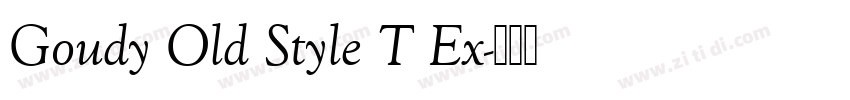 Goudy Old Style T Ex字体转换 Goudy Old Style T Ex字体转换